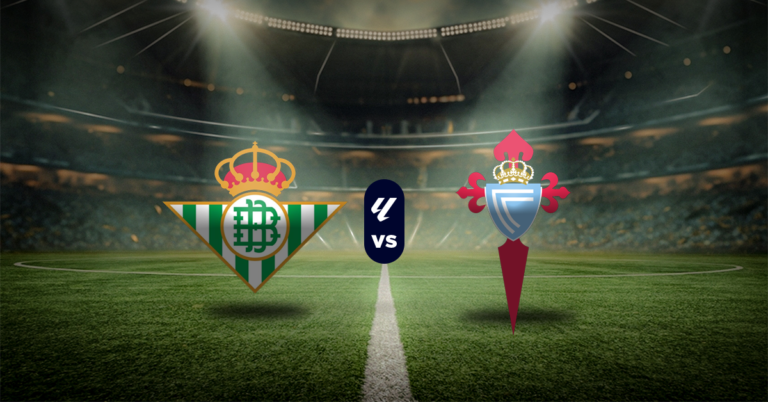 Betis vs Celta de Vigo: Pronóstico LaLiga - Apuesta recomendada