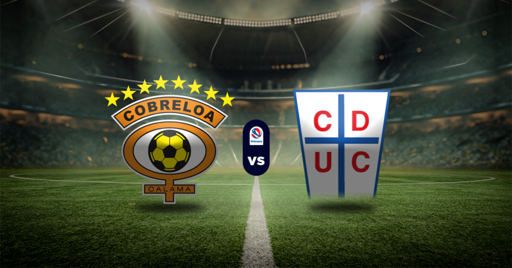 Cobreloa vs Universidad Católica, Previa y Momios, Liga Chilena