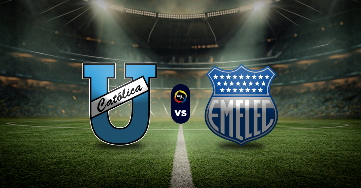 U. Católica vs Emelec: Pronóstico LigaPro - Apuesta recomendada