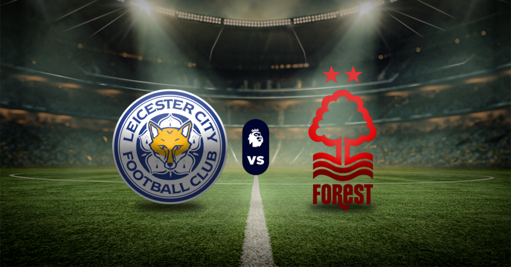 Leicester City vs Nottingham Forest: Pronóstico Premier League - Apuesta recomendada