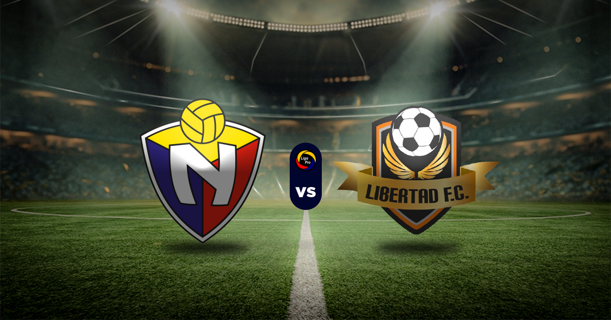 El Nacional vs Libertad FC: Pronóstico LigaPro - Apuesta recomendada