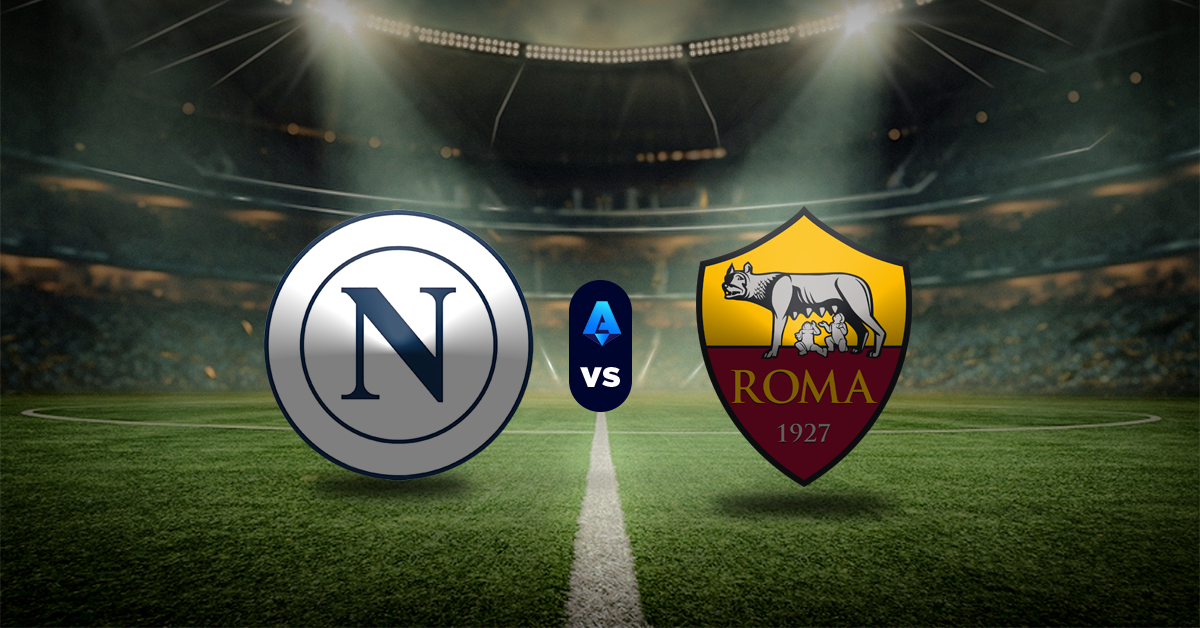 Napoli vs Roma - Pronóstico y momios recomendados Serie A