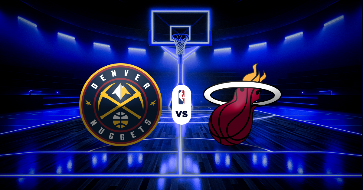 Nuggets vs Heat: Pronóstico NBA - Apuesta recomendada