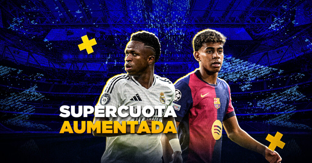 Real Madrid vs Barcelona ¡Apuesta con nuestra Supercuota Aumentada!