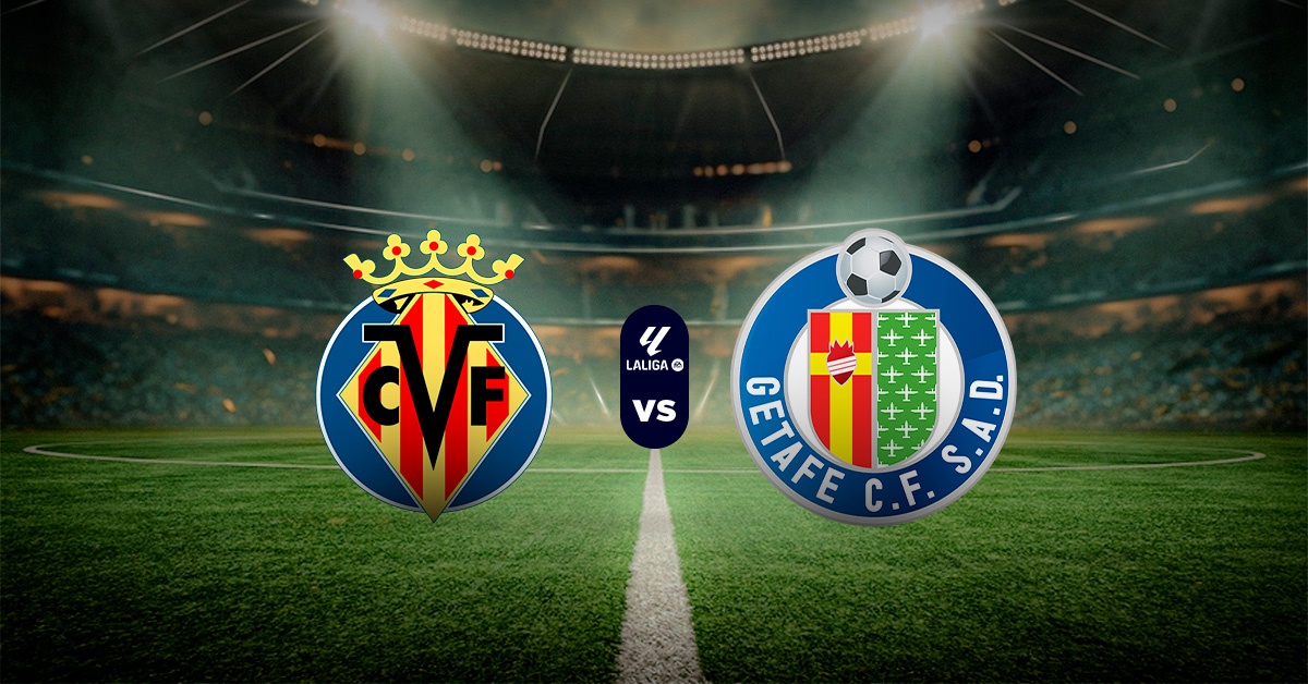 Villarreal vs Getafe Pronóstico y apuesta recomendada LaLiga
