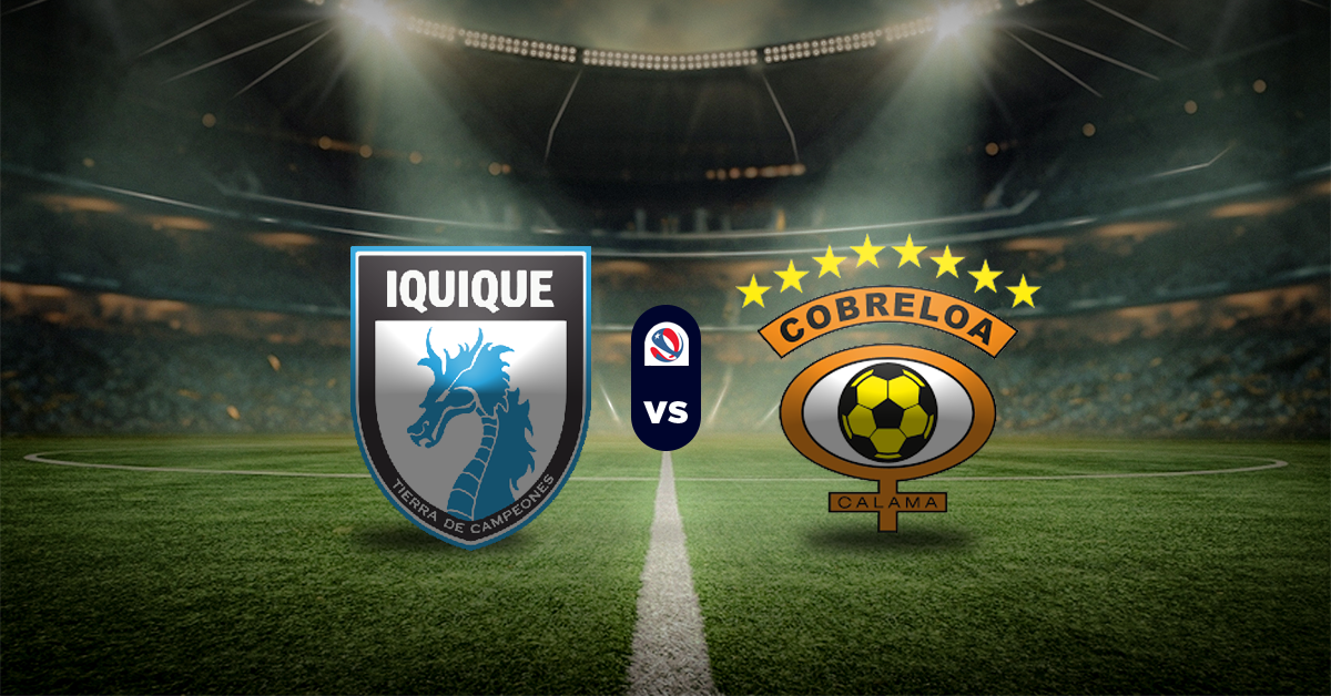 Iquique vs Cobreloa: Pronóstico Liga Chilena - Apuesta recomendada