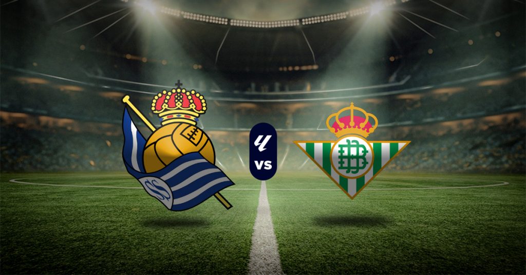 Real Sociedad vs Betis: Pronóstico y apuesta LaLiga