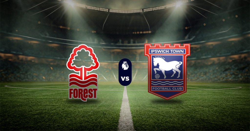 Nottingham Forest vs Ipswich: Pronóstico Premier League - Apuesta recomendada