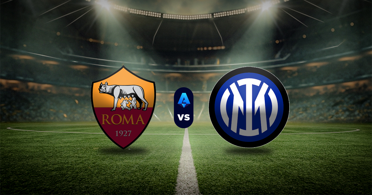 Roma vs Inter: Pronóstico Serie A - Apuesta recomendada
