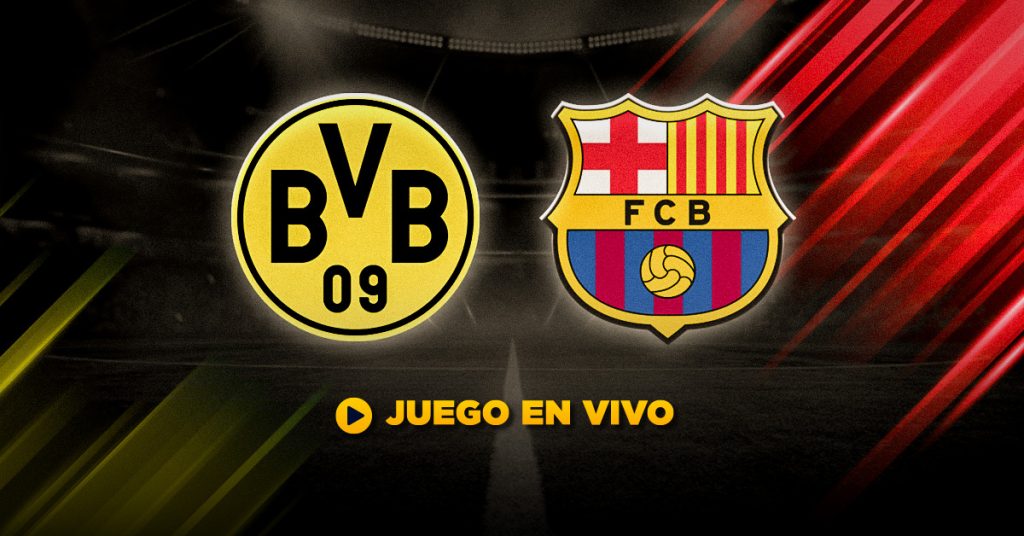 Partido EN VIVO Dortmund vs. Barcelona - Champions League