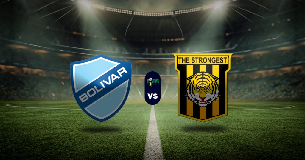 Bolívar vs The Strongest: Pronóstico Liga Boliviana - Apuesta recomendada