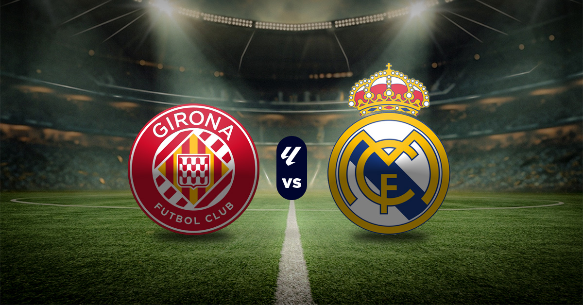 Girona vs Real Madrid: Pronóstico y apuesta laLiga | Fútbol español MasterBets365