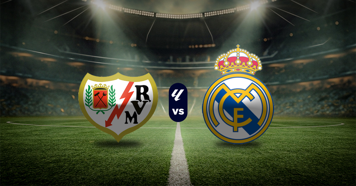 Rayo Vallecano vs Real Madrid: Pronóstico LaLiga - Apuesta recomendada