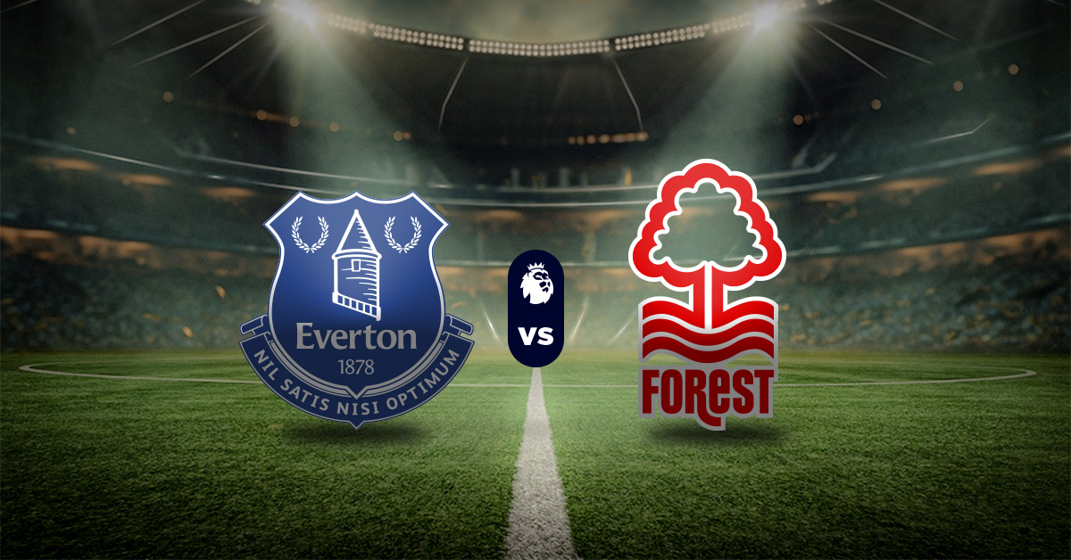 Everton vs Nottingham Forest: Pronóstico Premier League - Apuesta recomendada