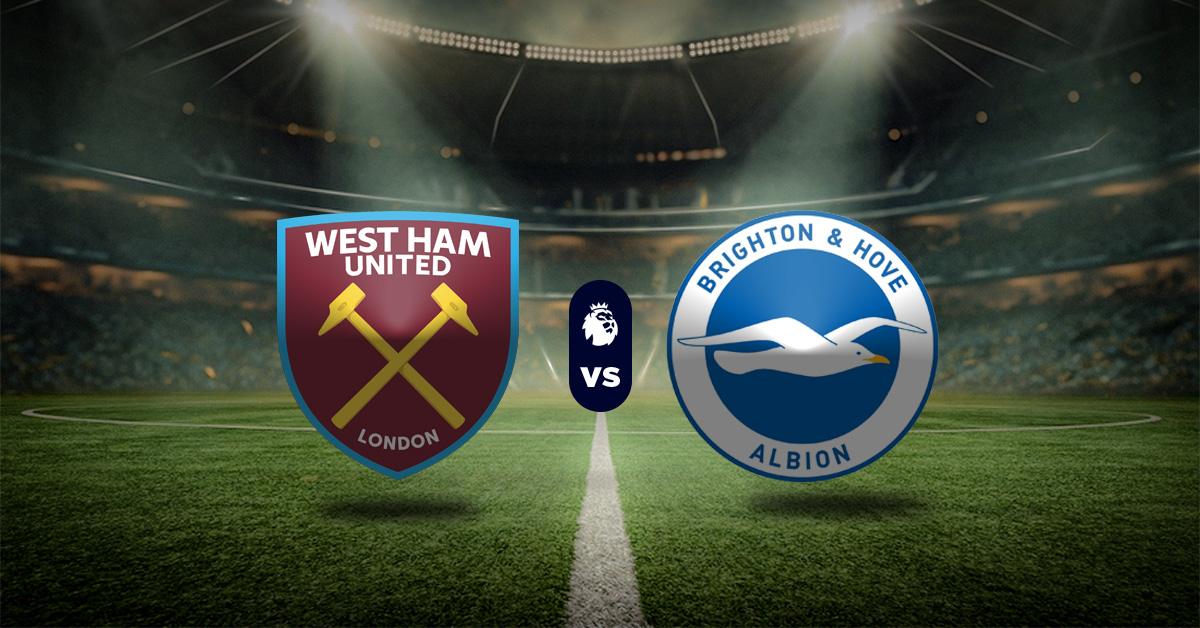 West Ham vs Brighton: Pronóstico Premier League - Apuesta recomendada