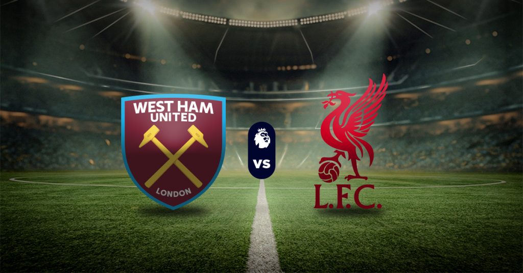 West Ham vs Liverpool: Pronóstico Premier League - Apuesta recomendada