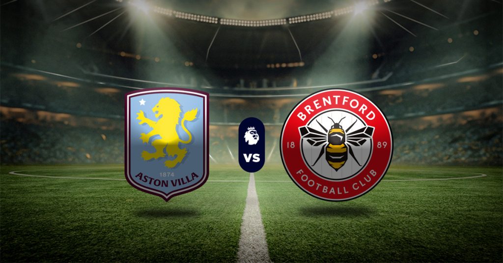 Aston Villa vs Brentford: Pronóstico Premier League - Apuesta recomendada
