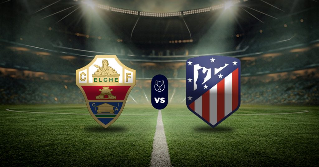 Los octavos de final de la Copa del Rey ya empezaron y uno de los choques más interesantes será el de Elche vs Atlético de Madrid.