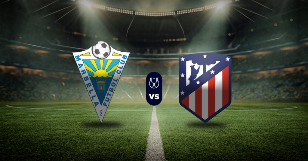 La Copa del Rey retoma su camino una vez más y en esta ronda uno de los choques más importantes será el de Marbella vs Atlético de Madrid.