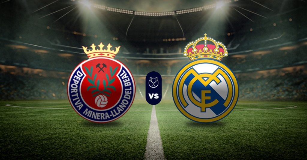 Deportiva Minera vs Real Madrid: Pronóstico Copa del Rey - Eliminatorias