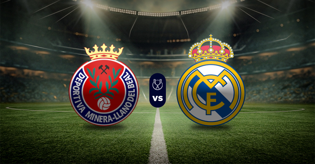 Deportiva Minera vs Real Madrid: Pronóstico Copa del Rey - Eliminatorias