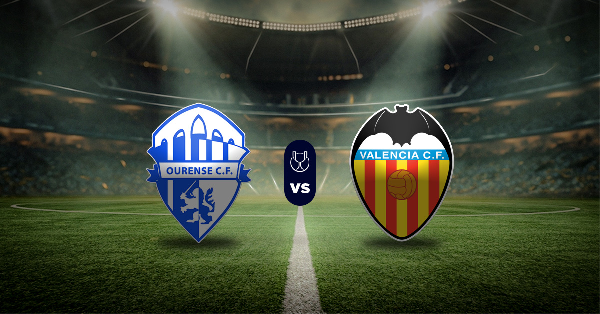 Ourense vs Valencia: Pronóstico Copa del Rey - Octavos de Final