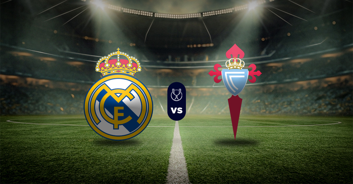 Real Madrid vs Celta de Vigo: Pronóstico Copa del Rey - Cuartos de final