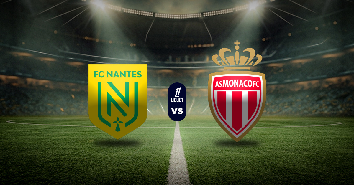 Nantes vs Mónaco: Pronóstico Ligue 1 - Apuesta recomendada