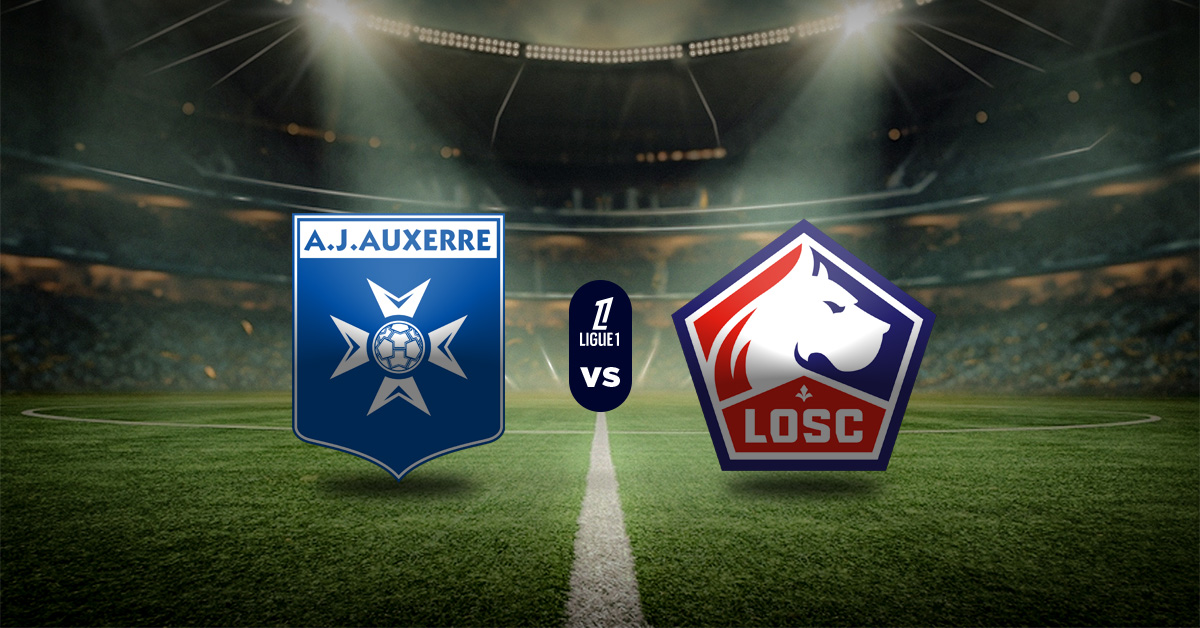 Auxerre vs LOSC: Pronóstico Ligue 1 - Apuesta recomendada