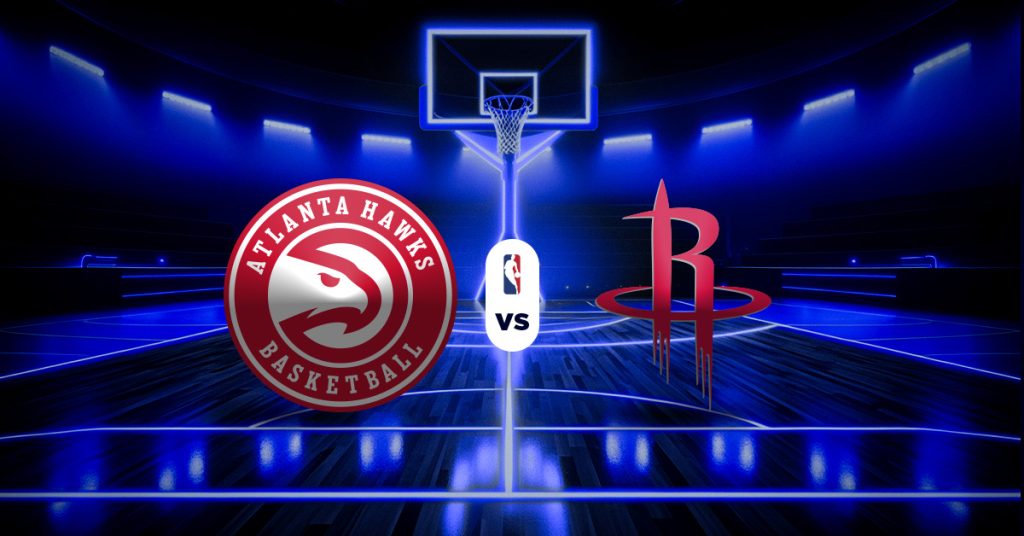 Hawks vs Rockets: Pronóstico, resultados y datos NBA - Apuesta recomendada