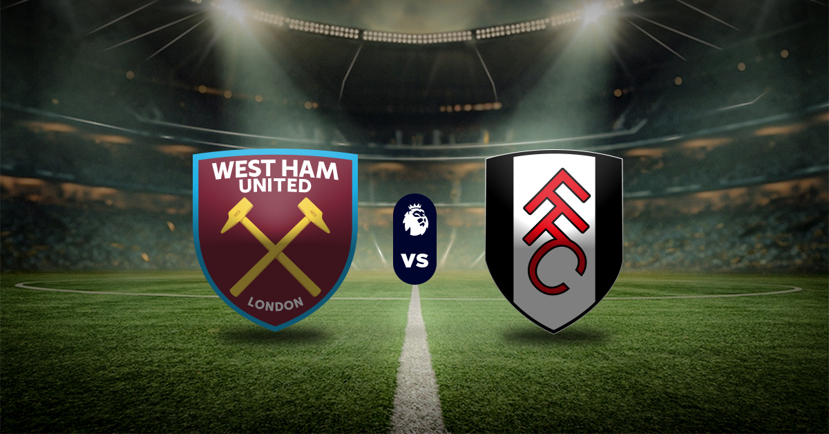 West Ham vs Fulham: Pronóstico Premier League - Apuesta recomendada
