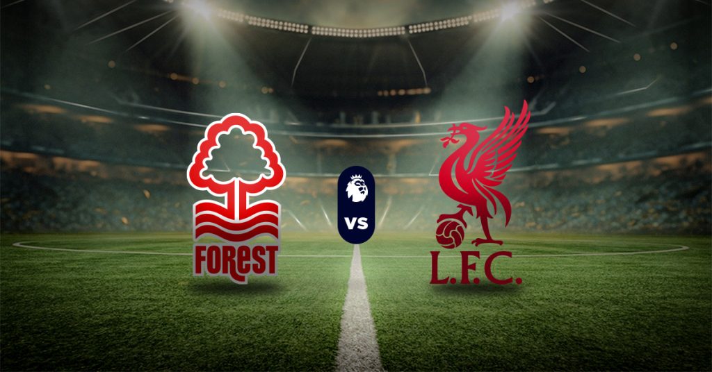 Nottingham Forest vs Liverpool: Pronóstico Premier League - Apuesta recomendada