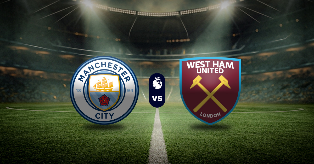 Manchester City vs West Ham: Pronóstico Premier League - Apuesta recomendada
