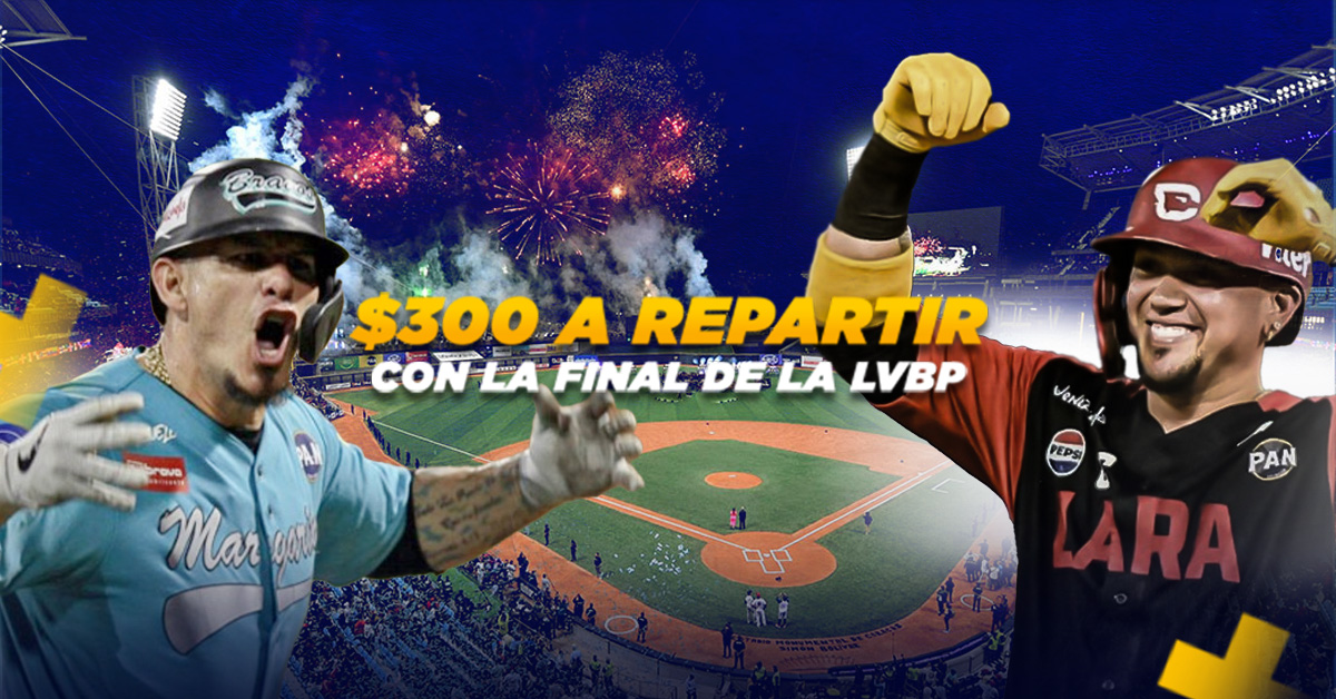 Promoción Final de la LVBP: ¡GANA 300 dólares en efectivo!
