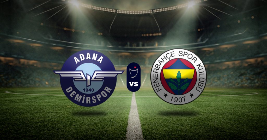 Adana vs Fenerbahce: Pronóstico Superliga Turca - Apuesta recomendada
