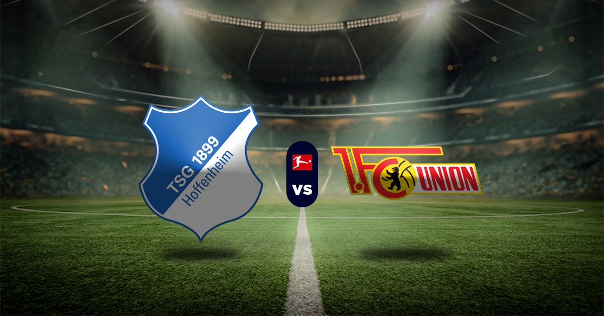 Hoffenheim vs Unión Berlín: Pronóstico Bundesliga - Apuesta recomendada