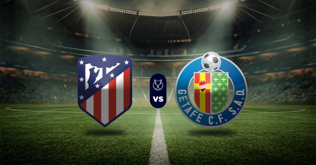 Atlético Madrid vs Getafe: Pronóstico Copa del Rey - Cuartos de Final | Apuesta