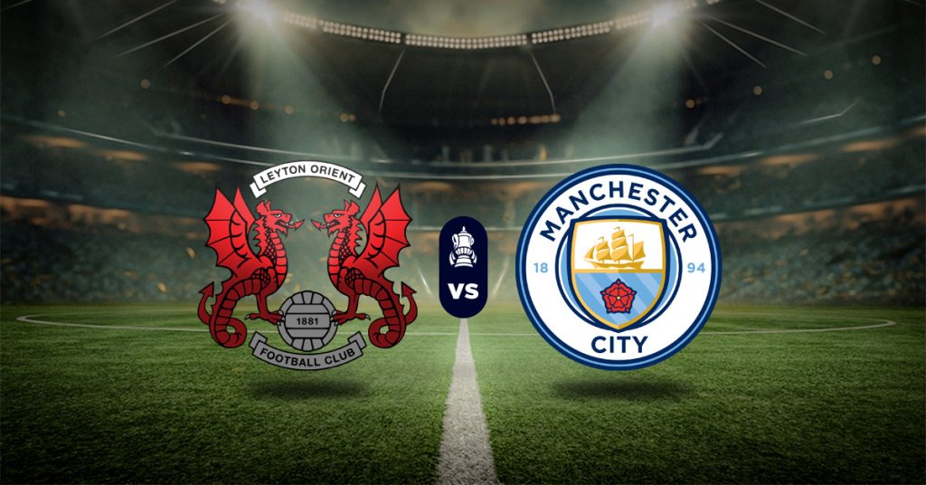 Leyton Orient vs Manchester City: Pronóstico FA Cup Inglaterra - Apuesta recomendada