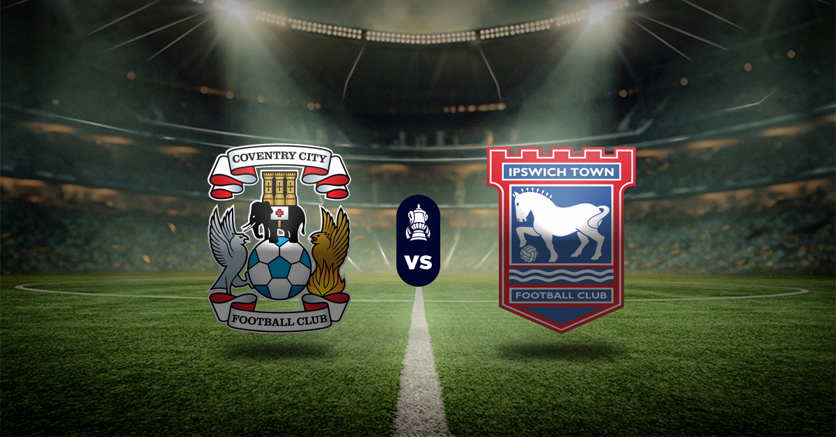 Coventry City vs Ipswich: Pronóstico FA Cup Inglaterra - Apuesta recomendada