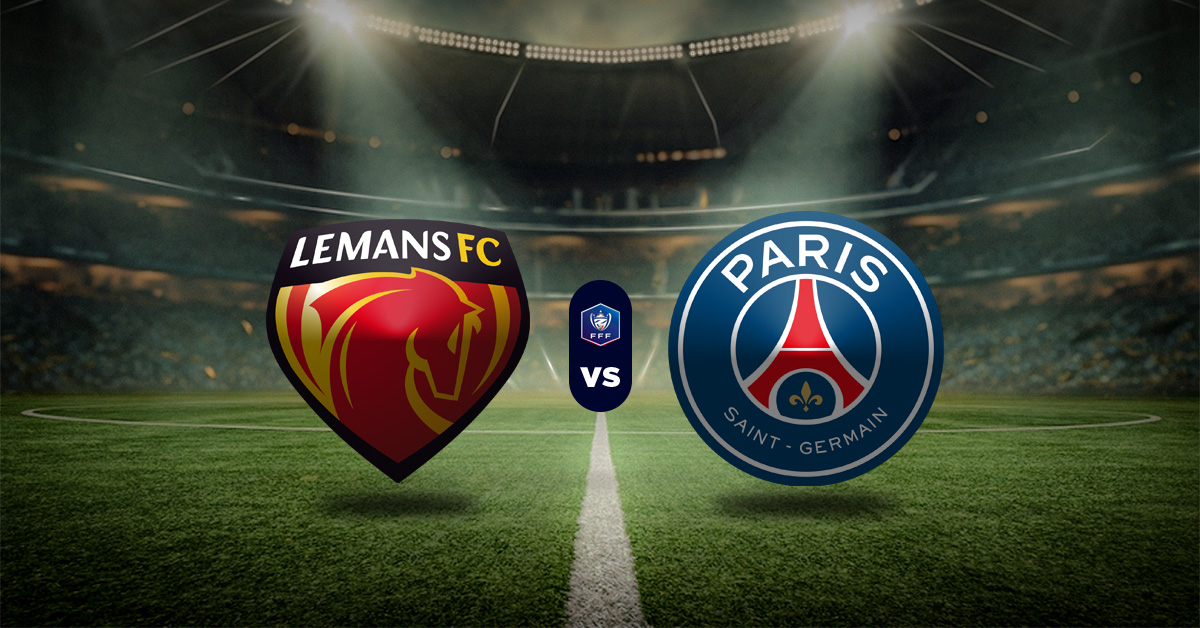Le Mans vs PSG: Pronóstico Copa de Francia - Apuesta Octavos de final