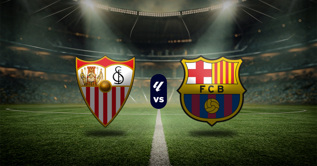 Sevilla vs FC Barcelona: Pronóstico LaLiga - Apuesta recomendada