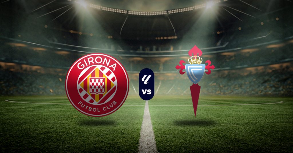 Pronóstico LaLiga: Girona vs Celta de Vigo - Apuesta recomendada hoy