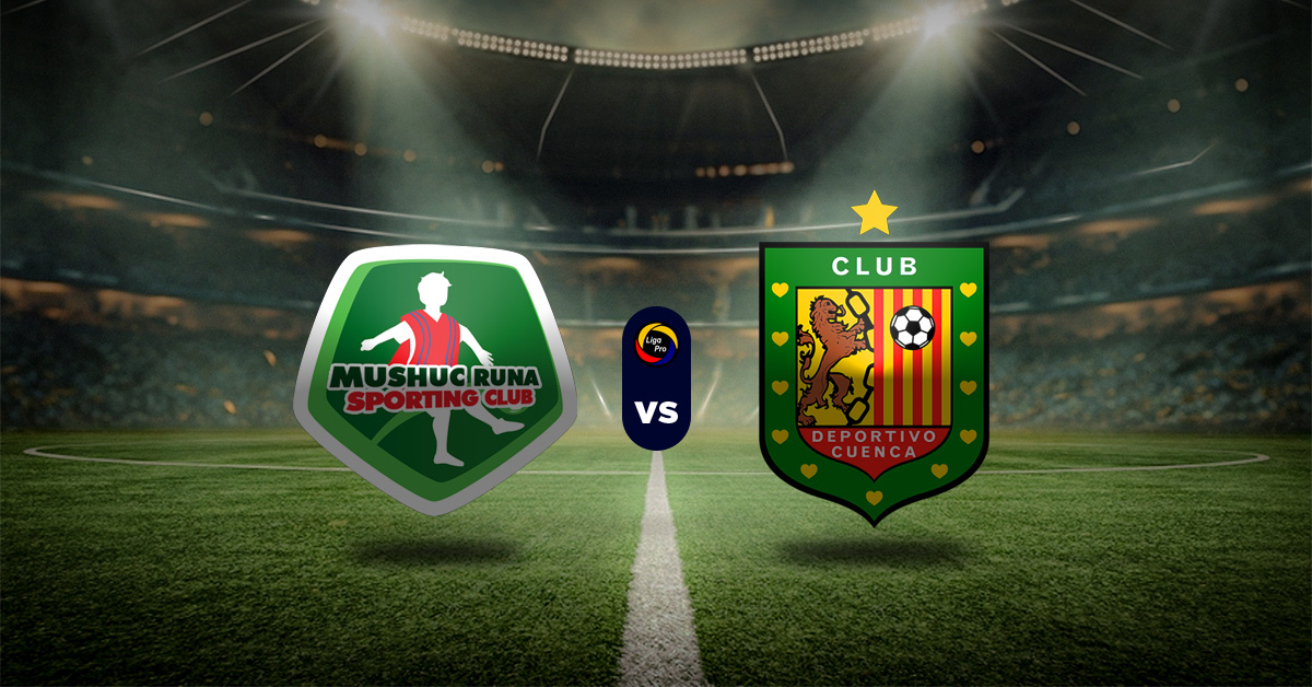 Mushuc Runa vs Deportivo Cuenca pronóstico LigaPro Ecuador Masterbets365.com