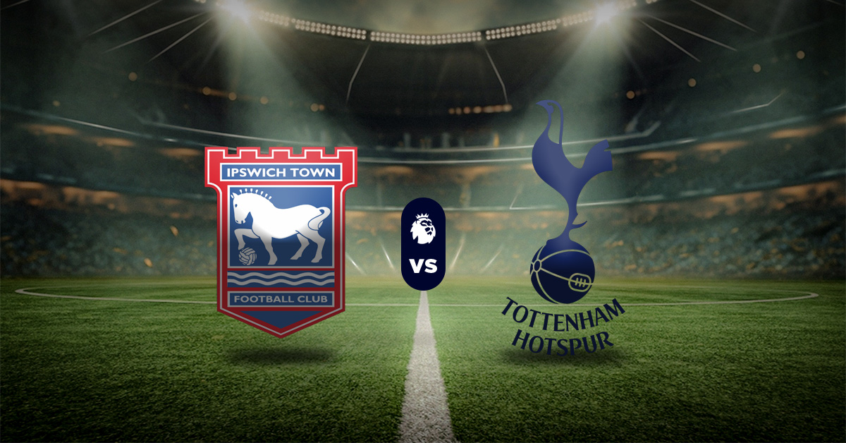 Pronóstico Premier League: Ipswich vs Tottenham - Apuesta recomendada