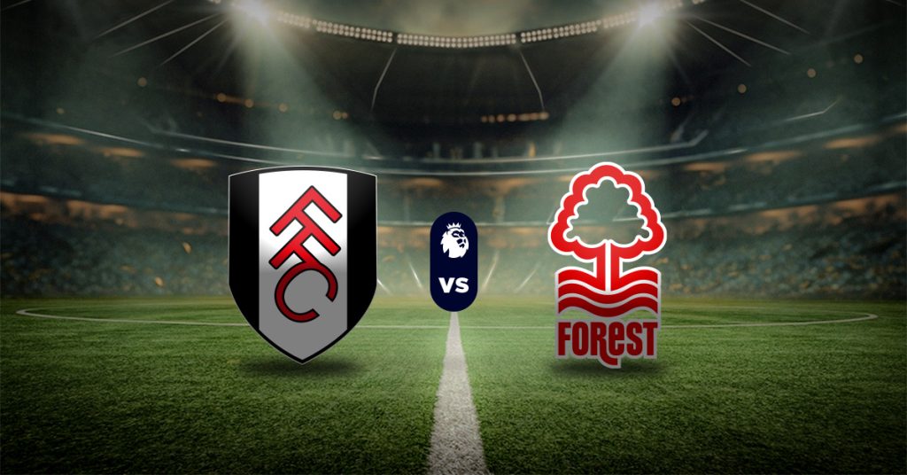 Pronóstico Premier League: Fulham vs Nottingham Forest - Apuesta recomendada