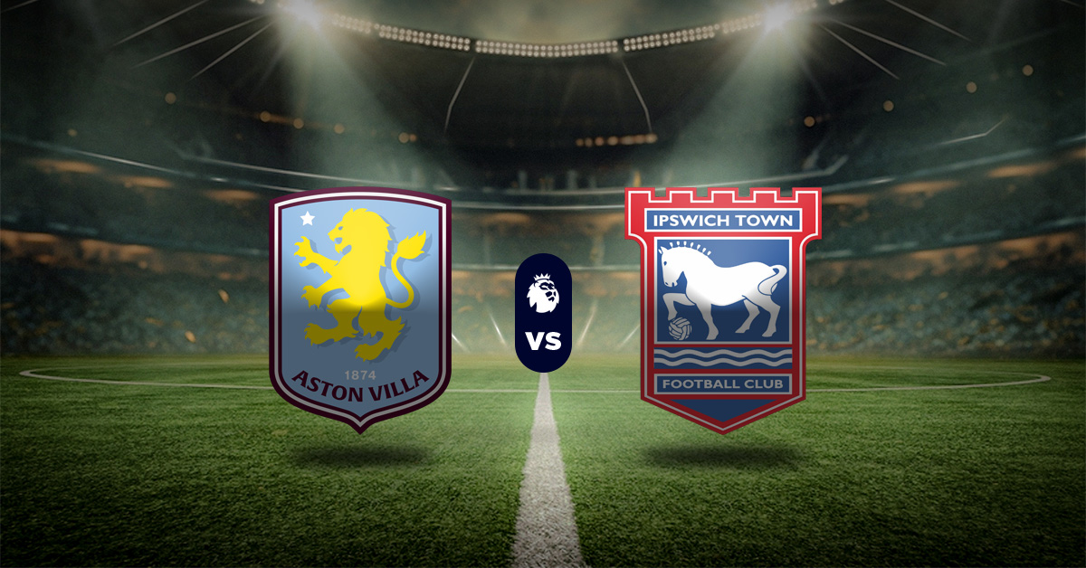 Pronóstico Premier League: Aston Villa vs Ipswich – Apuesta recomendada