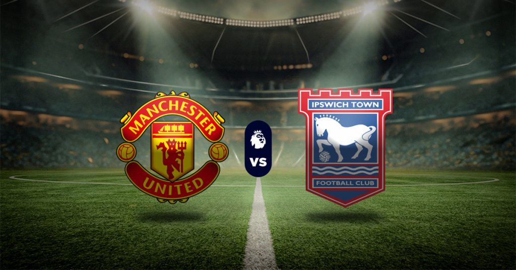 Pronóstico Premier League hoy: Manchester United vs Ipswich: Apuesta recomendada