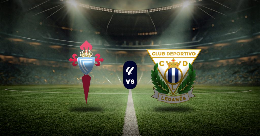Pronóstico LaLiga hoy: Celta de Vigo vs Leganés - Apuesta recomendada