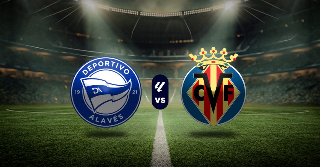 Pronóstico LaLiga hoy: Alavés vs Villarreal - Apuesta recomendada