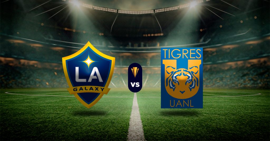 Pronóstico LA Galaxy vs Tigres - Copa de Campeones de la Concacaf - Cuartos de final 